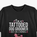 Dog Groomer Funny Tattooed Pet Grooming T-Shirt