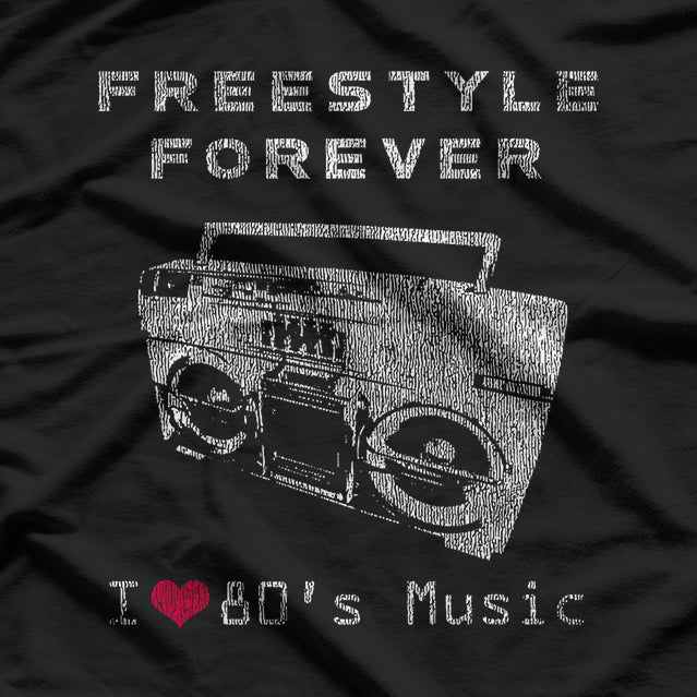 Freestyle Forever I Love 80s Music Retro Worn Look T-Shirt