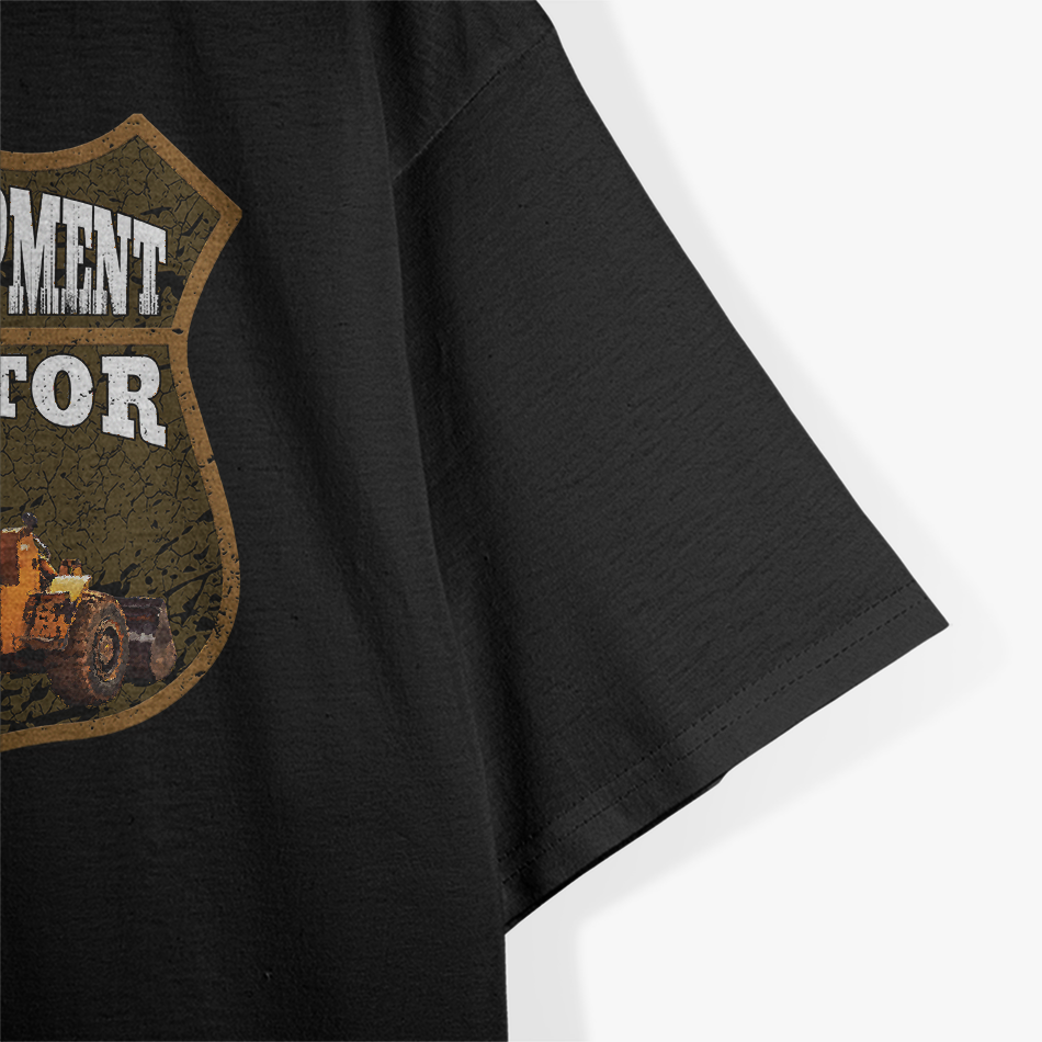 Heavy Equipment Operator General Contractor T-Shirt