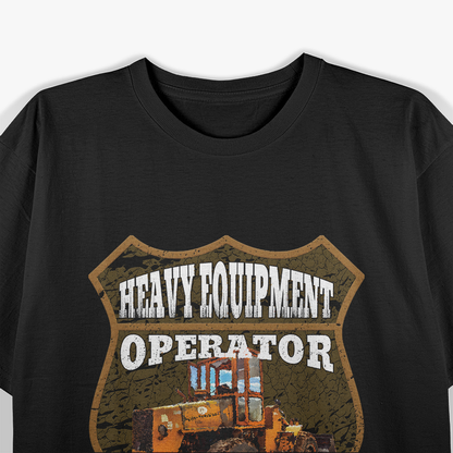 Heavy Equipment Operator General Contractor T-Shirt