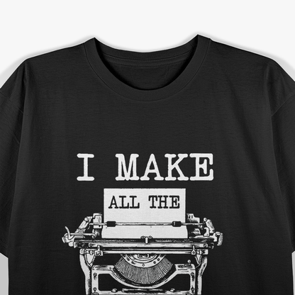 I Make All The Stuff Up Author Book Writer Novelist Poet T-Shirt