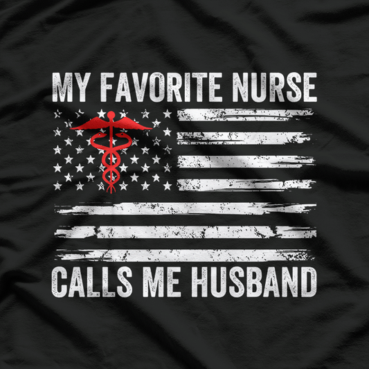 My Favorite Nurse Calls Me Husband American Flag Nurse Wife T-Shirt