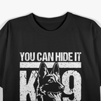 You Can Hide It K-9 We Will Find It Blue Line Police Officer T-Shirt