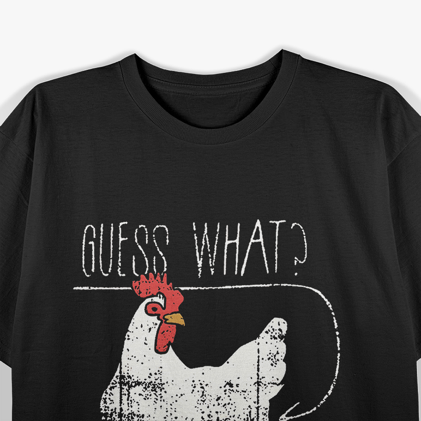 Guess What Chicken Butt Funny Animal Lover T-Shirt