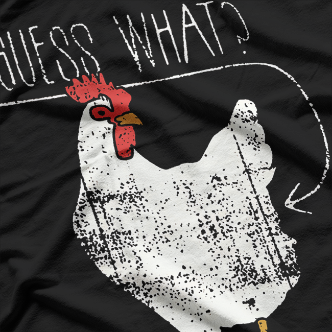 Guess What Chicken Butt Funny Animal Lover T-Shirt