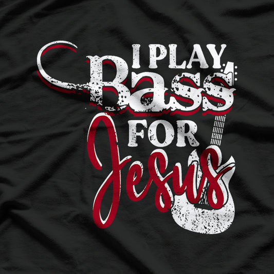 Christian Bassist Bass Player Jesus Bass Guitar T-Shirt