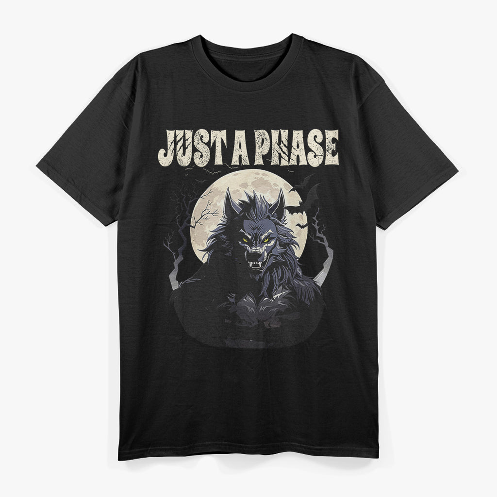 Just a Phase Werewolf Lycan Under the Full Moon T-Shirt