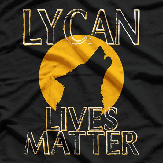 Lycan Lives Matter - A Fierce Statement for Werewolf Enthusiasts T-Shirt