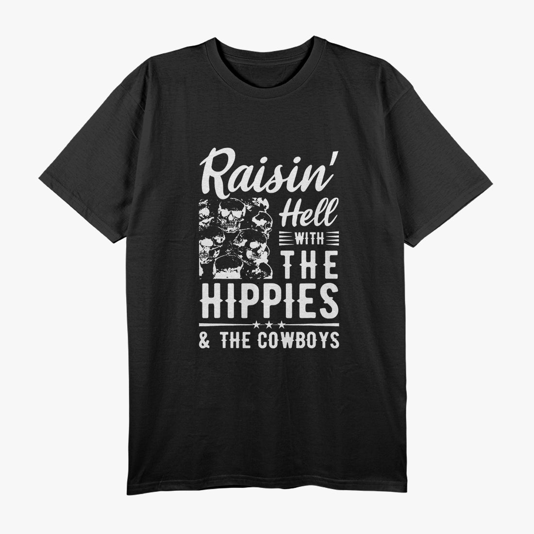 Raisin' Hell with the Hippies & the Cowboys A Country Music T-Shirt