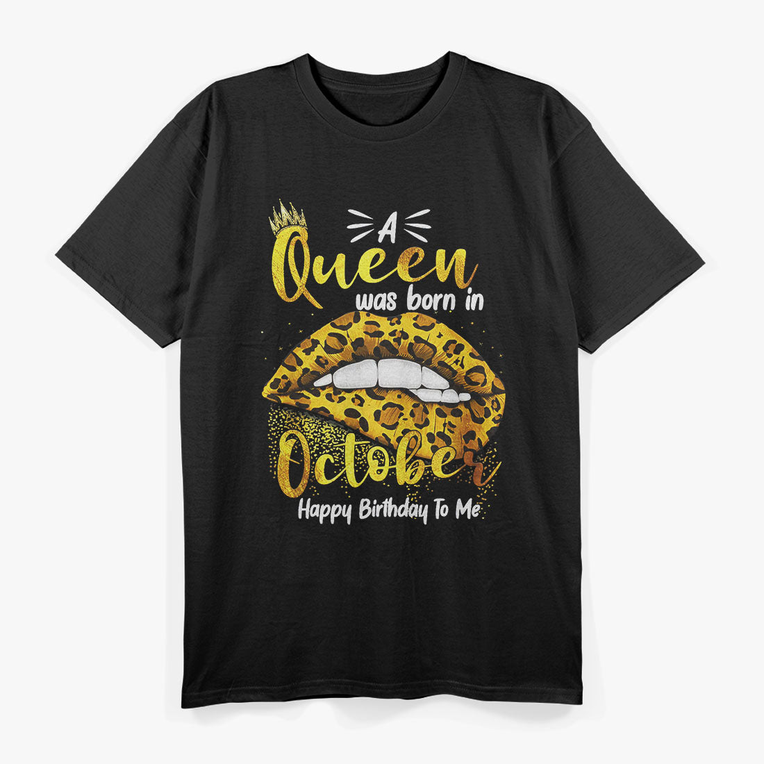 October Queen Leopard Lips Birthday T-Shirt