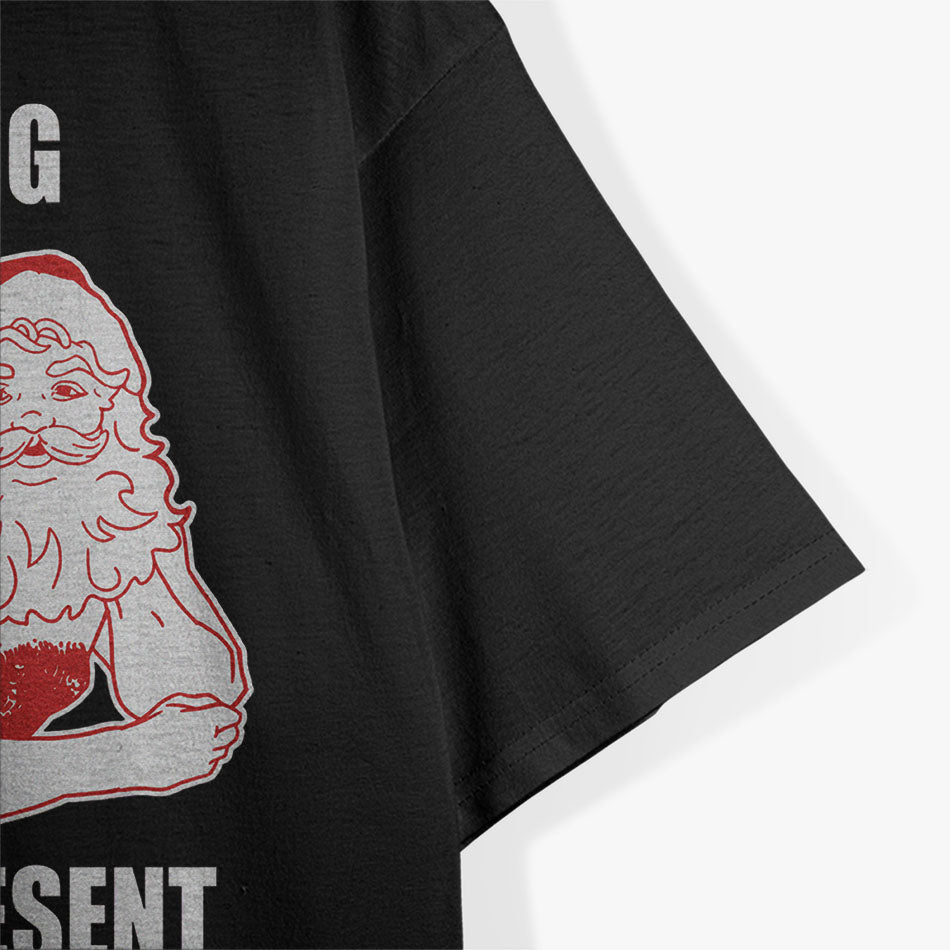 I'm Laying on Your Present Funny Dirty Bad Naughty Santa Meme Retro T-Shirt