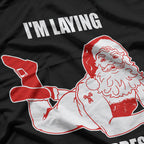 I'm Laying on Your Present Funny Dirty Bad Naughty Santa Meme Retro T-Shirt