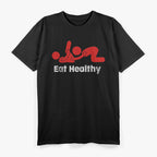 Eat Healthy Sexy Rude Valentine Day T-Shirt