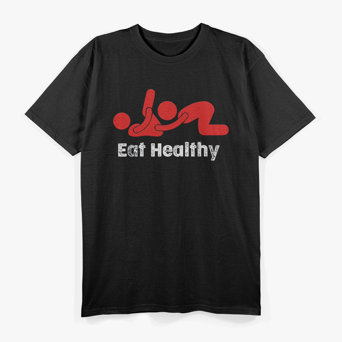 Eat Healthy Sexy Rude Valentine Day T-Shirt