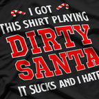 Funny Sarcastic Dirty Santa T-Shirt
