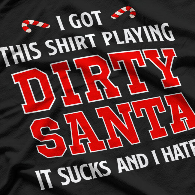 Funny Sarcastic Dirty Santa T-Shirt