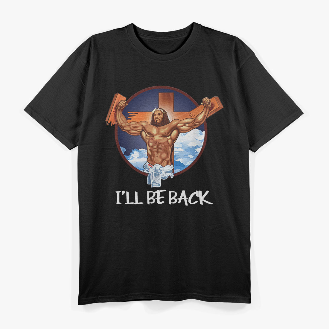 I'll Be Back Jesus Christian T-Shirt