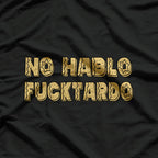 Sorry No Hablo F Quote Saying Spanish Adult Humor T-Shirt