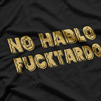 Sorry No Hablo F Quote Saying Spanish Adult Humor T-Shirt