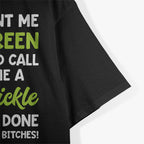 Pickles Well Paint Me Green And Call Me A Pickle Funny T-Shirt