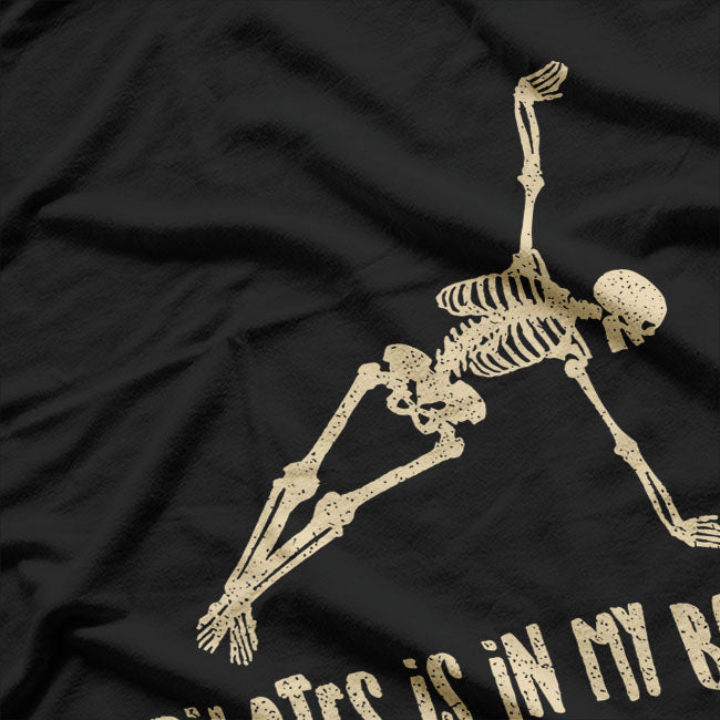 Skeleton Pilates Is In My Bones Pilates Instructor T-Shirts