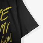 Love Is My Religion: A Yellow Design of Positivity and Inspiration T-Shirt