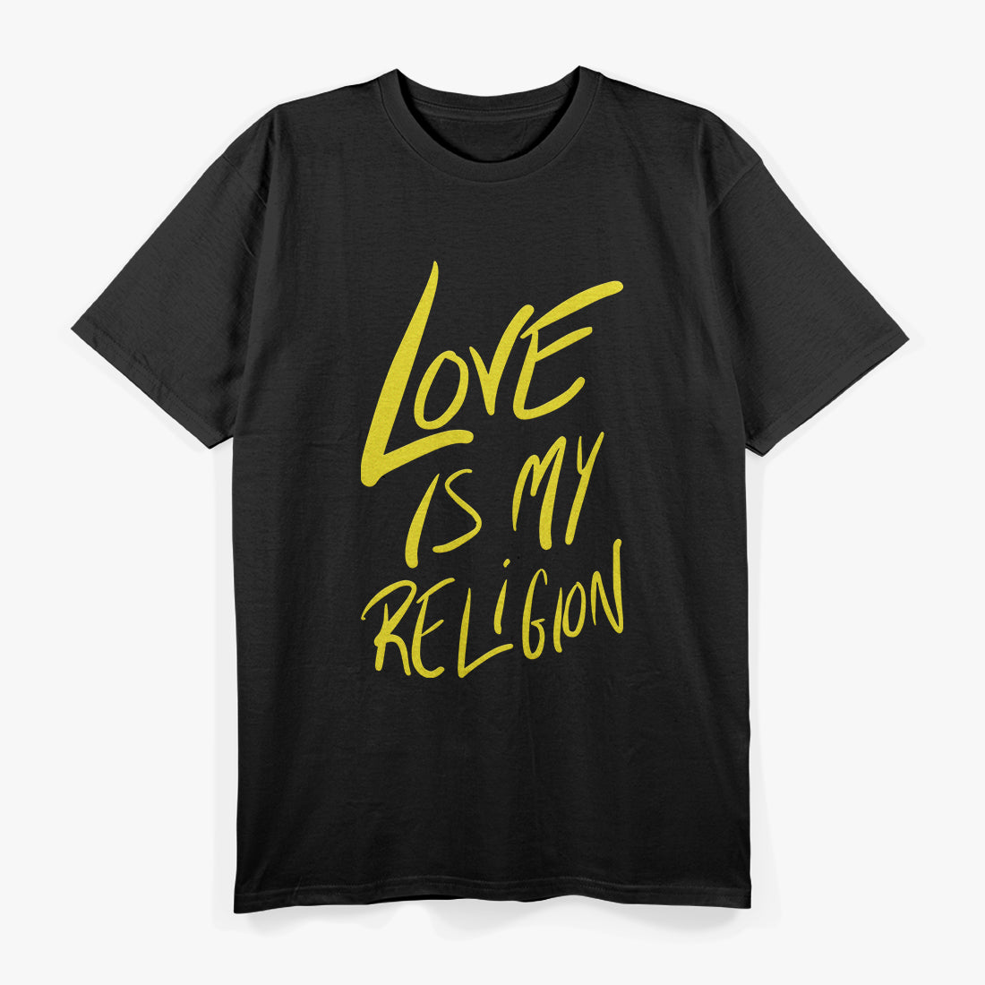 Love Is My Religion: A Yellow Design of Positivity and Inspiration T-Shirt