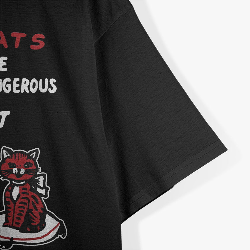Big Cats Are Dangerous But a Little Pussy Won’t Hurt Anyone T-Shirt