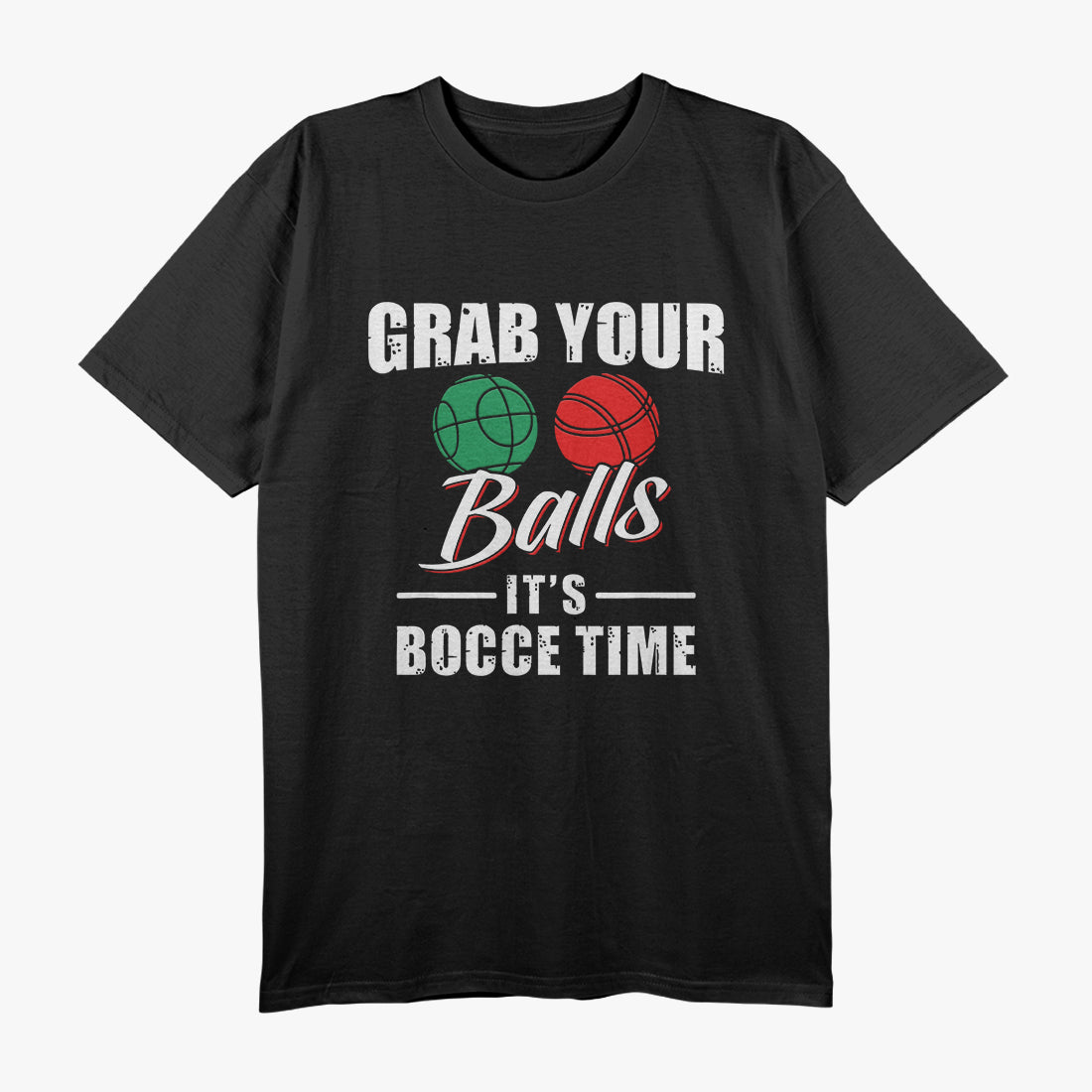 Grab Your Balls, It’s Bocce Time Team Ball Player T-Shirt