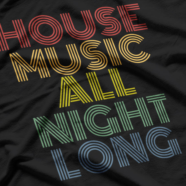 House Music – Lovers of Deep Beats and Electronic Vibes T-Shirt