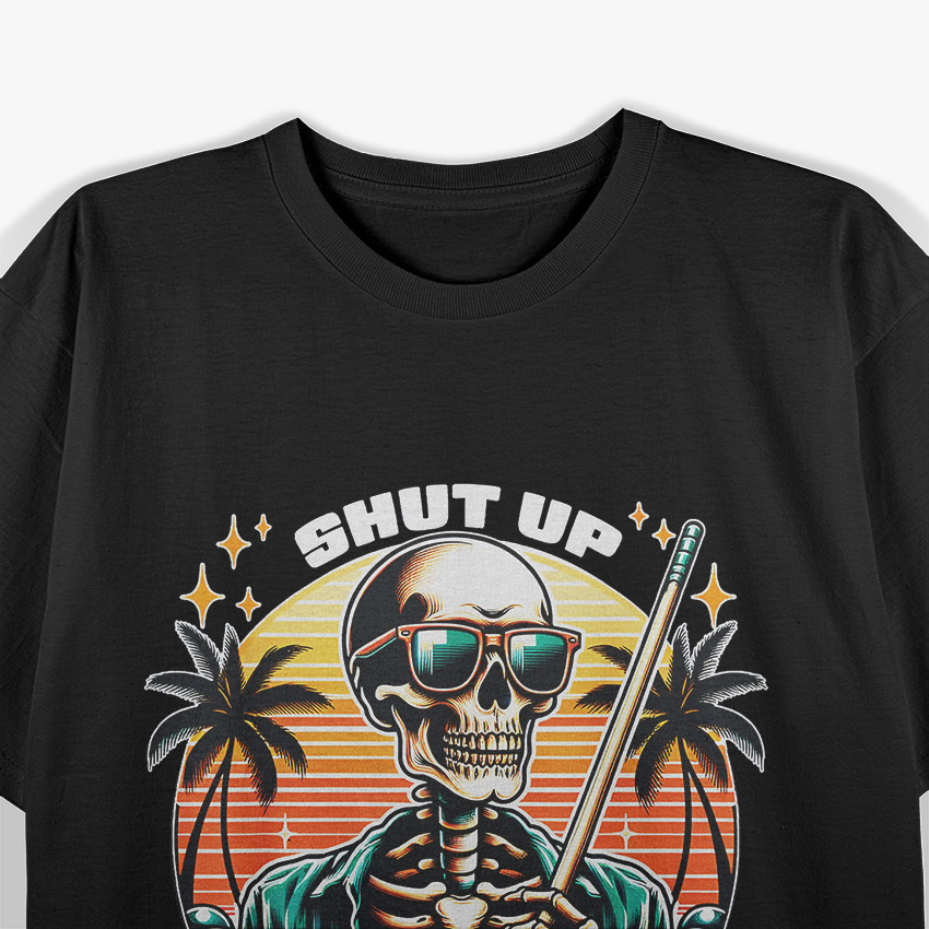 Shut Up And Shoot Funny Billiards Shirt 9 Ball Pool T-Shirt