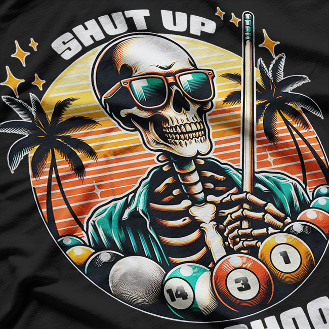 Shut Up And Shoot Funny Billiards Shirt 9 Ball Pool T-Shirt