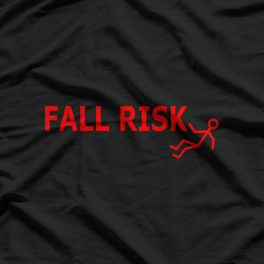 Fall Risk Funny Design T-Shirt