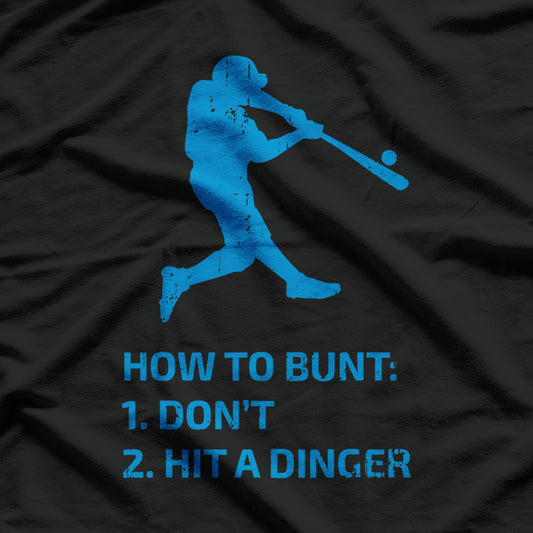 How to Bunt Funny Softball Dinger Lover T-Shirt