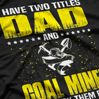 Great Coal Miner Dad Funny Miners Cool Gift For Fathers Day T-Shirt