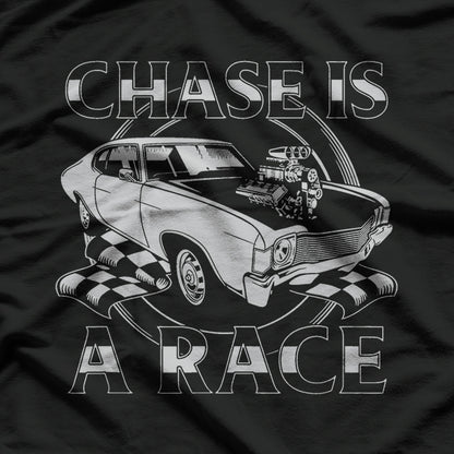 Outlaw Street Racing Chase Is A Race Drag Strip T-Shirt