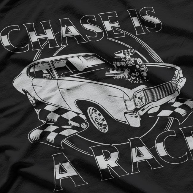 Outlaw Street Racing Chase Is A Race Drag Strip T-Shirt