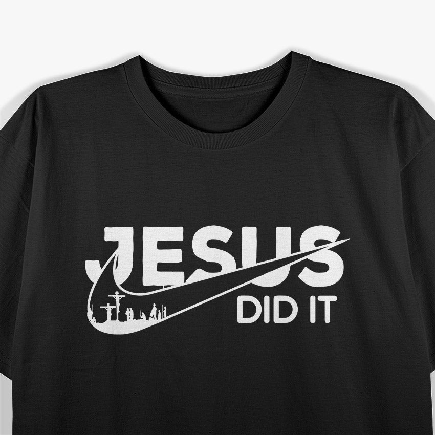 Jesus Did It - Faith, Strength, and Divine Inspiration T-Shirt