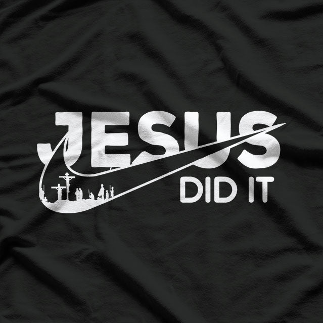 Jesus Did It - Faith, Strength, and Divine Inspiration T-Shirt