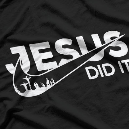 Jesus Did It - Faith, Strength, and Divine Inspiration T-Shirt