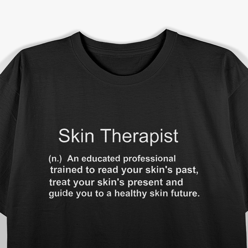 Skin Therapist Esthetician Definition T-Shirt