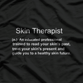 Skin Therapist Esthetician Definition T-Shirt