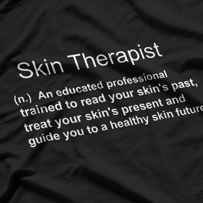 Skin Therapist Esthetician Definition T-Shirt