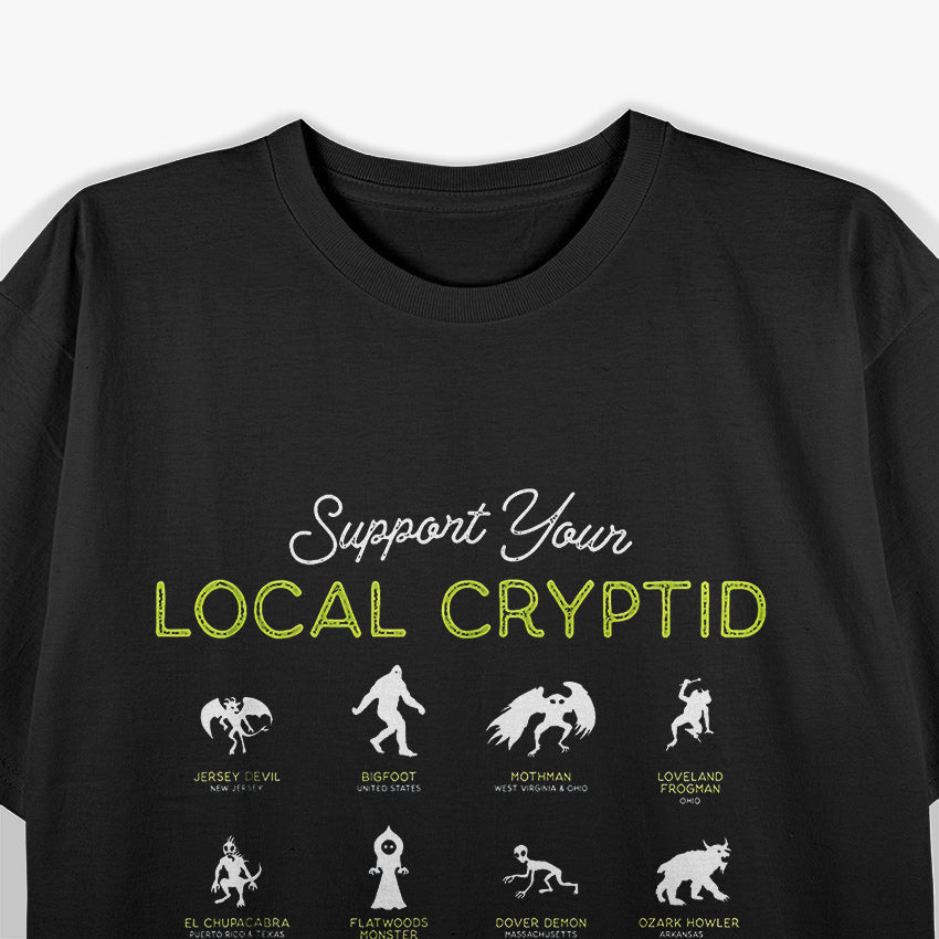 Support Your Local Cryptid Fortean Cryptozoology T-Shirt