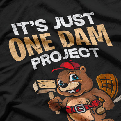 It's Just One Damn Project After Another T-Shirt