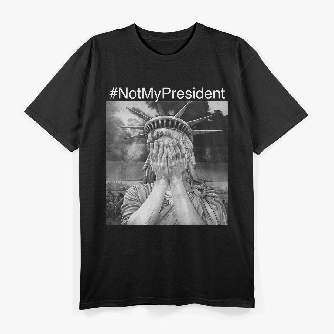 Not My President Statue of Liberty - A Bold Political Statement T-Shirt