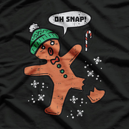 Oh Snap! Gingerbread Man A Hilarious Christmas T-Shirt