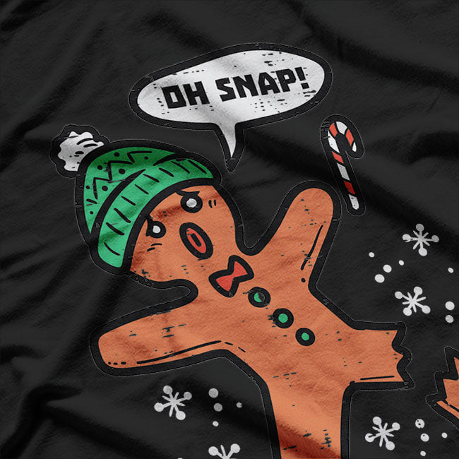 Oh Snap! Gingerbread Man A Hilarious Christmas T-Shirt