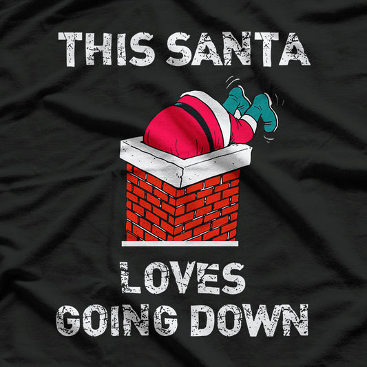 This Santa Loves Going Down Funny Santa Claus Christmas T-Shirt