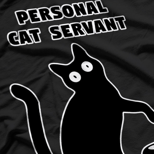 Personal Cat Servant Funny Black Cat Lover Gift T-Shirt